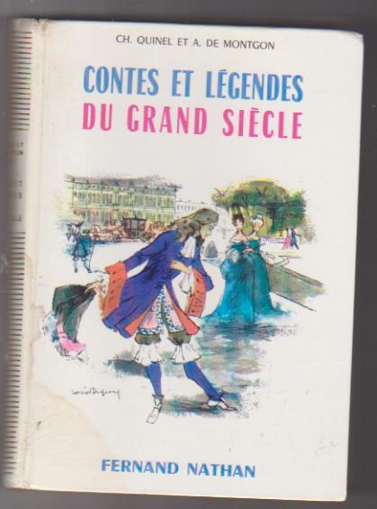 Ch. Quinel et A. de Montgon. Comtes et Legendes du Grand siecle. Fernand nathan 1963