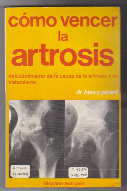 Dr. Henry Picard. Cómo vencer la Artrosis. Editorial Hispano Europea 1985. SIN USAR