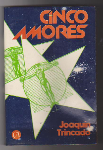 Joaquín Trincado. Cinco amores. Costa-Amic Editores 1983