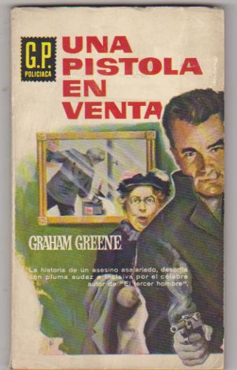 Graham Greene. Una pistola en venta. Plaza & Janés 1962