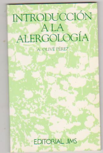 A. Olivé Pérez. Introducción a la Alergología. Ji, s-Buenos Aires 1993. SIN USAR