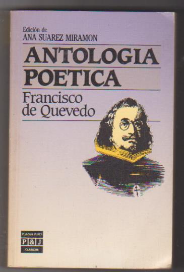 Antología Poética. Francisco de Quevedo. Plaza & Janés