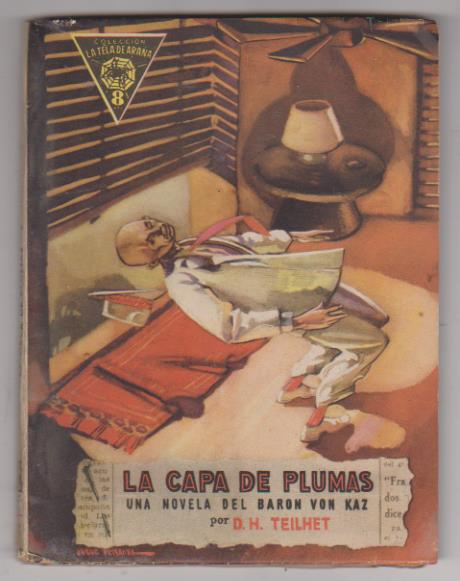 D. H. Teilhet. La Capa de plumas. 1ª Edición Reguera 1948