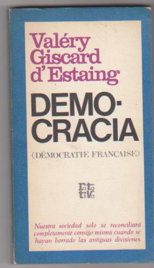 Valéry Giscard d´Estaing. democracia. Plaza & Janés 1977. SIN USAR