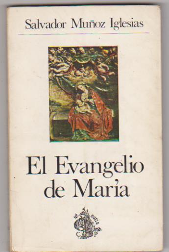 Salvador Muñoz Iglesias. El Evangelio de maría. 5ª Edición 1977