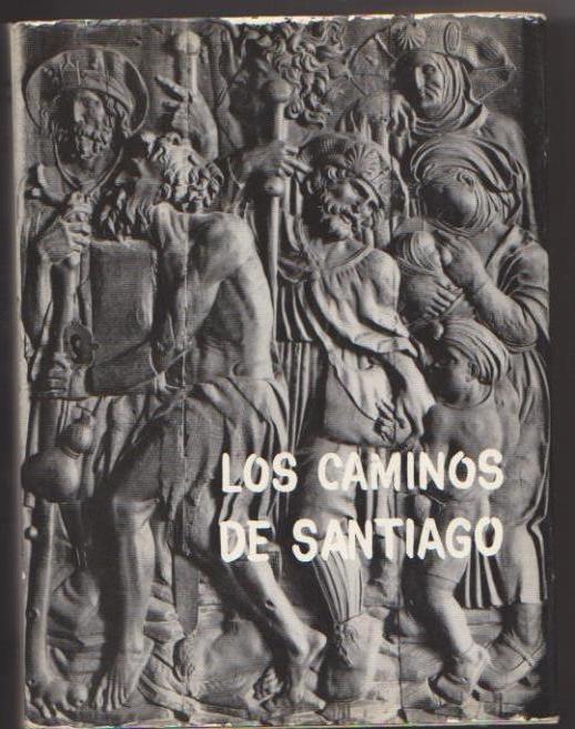 Arsenio Fernández Arenas y Pablo Huarte Arana. Los Caminos de Santiago. Ediciones la Poligrafía 1965