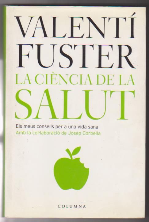 Valentí Fuster. La Ciencia de la salut. 2ª Edición 2006