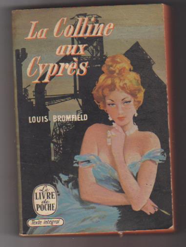 Louis Bromfield. La colline aux Cypres. Le Livre de Poche. Paris 1967
