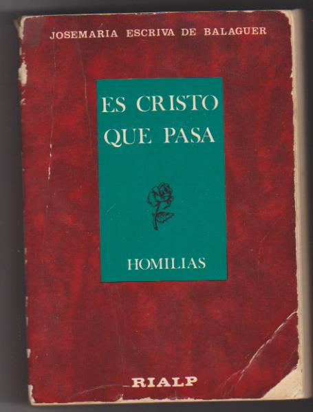 Josemaría Escrivá de Balaguer. Es Cristo que pasa. Ediciones Rialp 1973