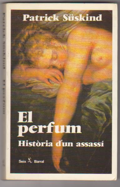 Patrick Süskind. El Perfum. 8ª Edición Seix Barral 1990