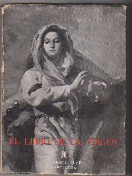 El Libro de la Virgen. 2ª Edición S. A. Horta 1951