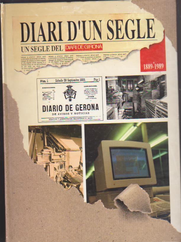Diari d´Un Segle. Diari de Girona 1889-1989. Volum I y II