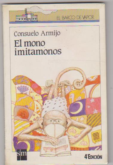 Consuelo Armijo. El mono imitamonos. 4ª Edición S.M. 1986