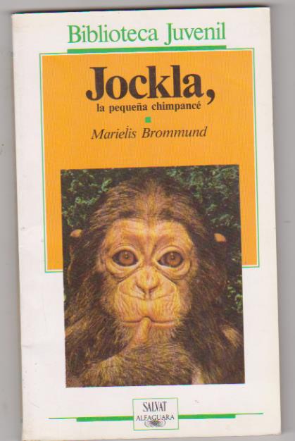 Marielis Brommund. Jockla, la pequeña chimpancé. Salvat 1987