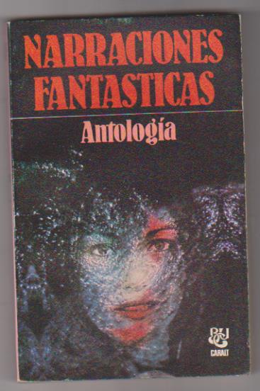 Narraciones Fantásticas. Antología. 1ª Edición Luis de Caralt 1978. SIN USAR