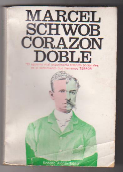 Marcel Schwob. Corazón doble. Rodolfo Alonso Editor-Buenos aires 1973
