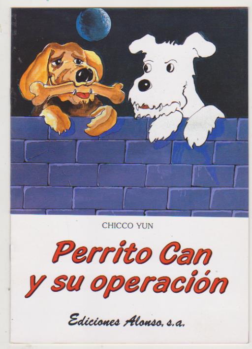 Cuentos de ayer y de hoy nº 11. Perrito Can y su operación. Ediciones Alonso