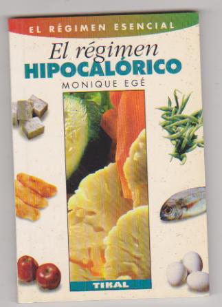 Monique Egé. El Régimen hipocalórico. Tikal 1996. SIN USAR