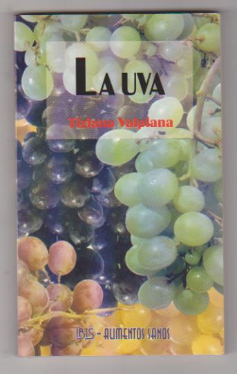 Tiziana Valpiana. La Uva. Editorial Ibis 1997. SIN USAR