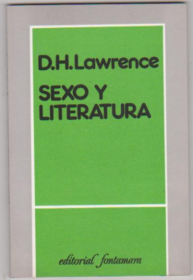 D. H. Lawrence. Sexo y Literatura. Editorial Fontamara 1981. SIN USAR