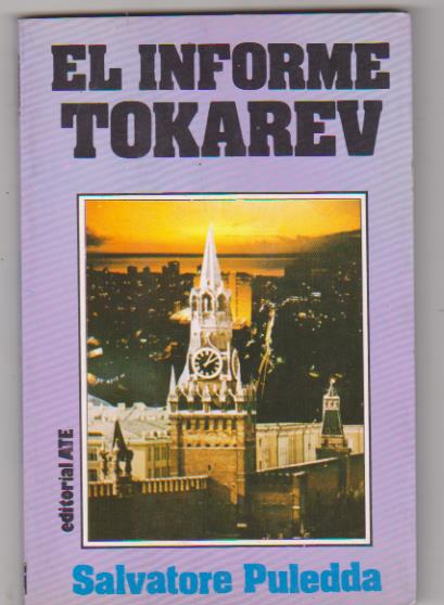 Salvatore Puledda. El informe Tokarev. Editorial A. T. E. 1981. SIN USAR
