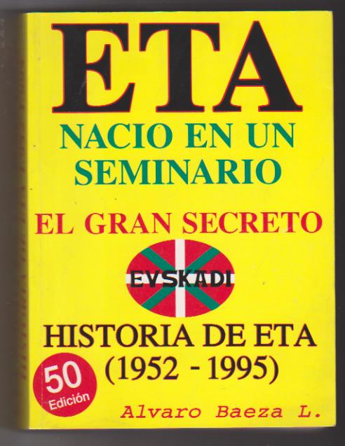Álvaro Baeza l. ETA nació en un seminario. El Gran secreto. Historia de ETA. Año 1995. SIN USAR