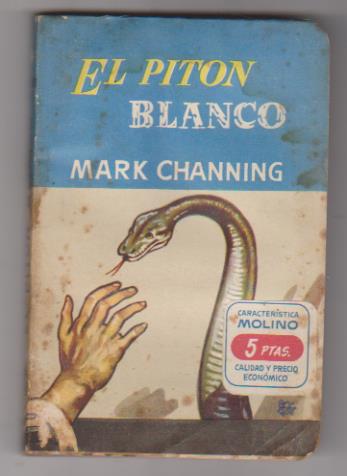 Biblioteca Oro Azul nº 9. Mark Channing. El pitón blanco. Molino 1953