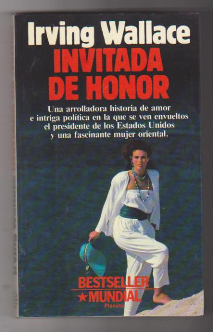 Irving Wallace. Invitada de honor. 1ª Edición Planeta 1989. SIN USAR