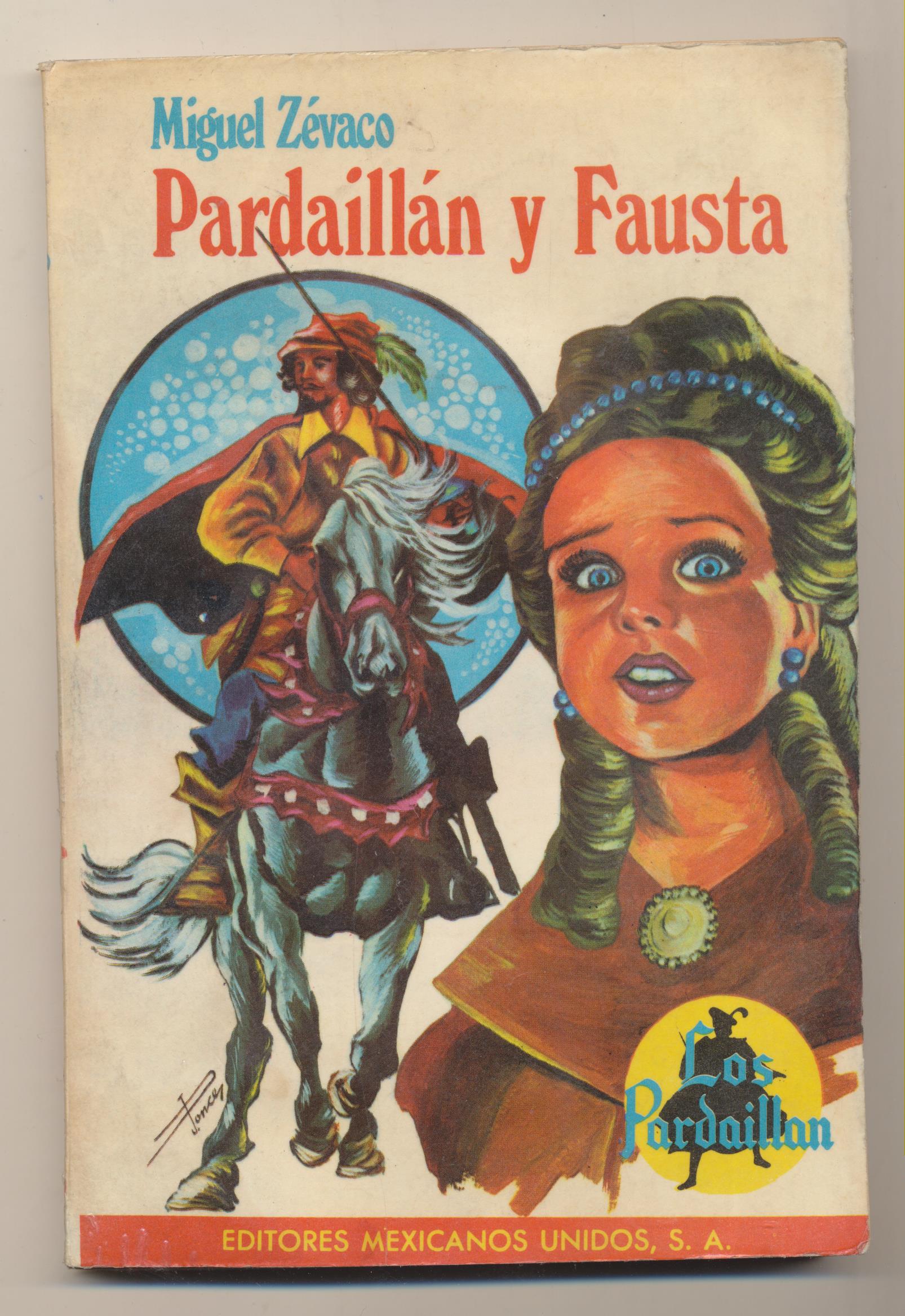 Miguel Zévaco. Pardaillán y Fausta. 2ª Edición Editores Mexicanos Unidos 1975