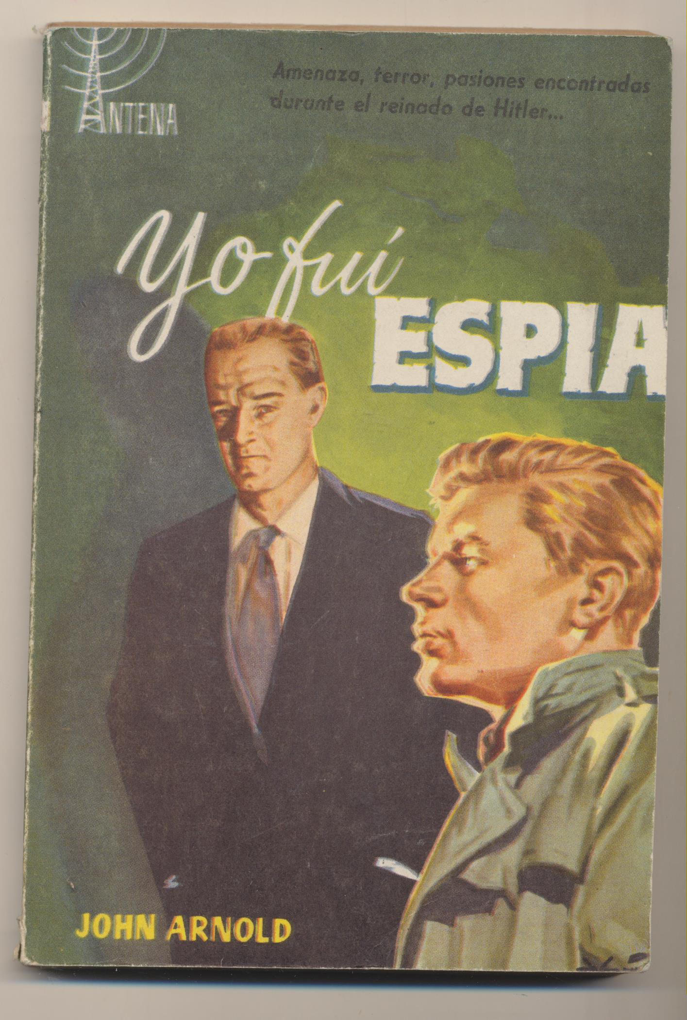 Colección Antena nº 7. John Arnold. Yo fue espía. 1ª Edición Cid 1957