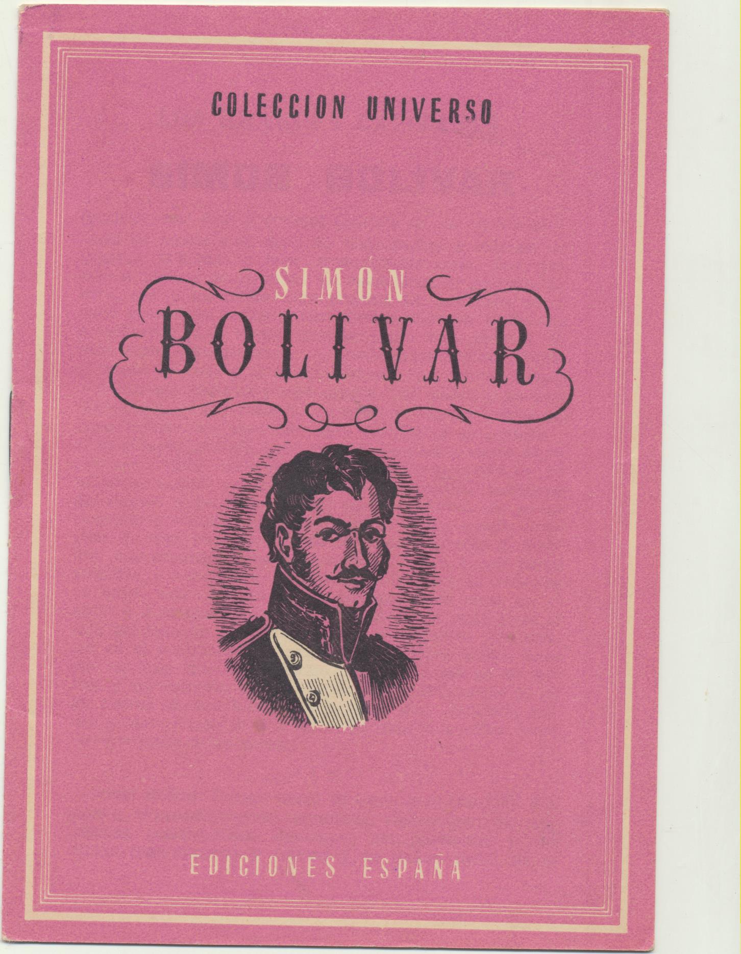 Colección Universo. Simón Bolívar. Ediciones España 194?
