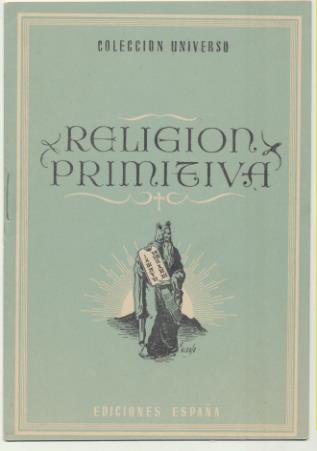 Colección Universo. Religión Primitiva. Ediciones España 194?