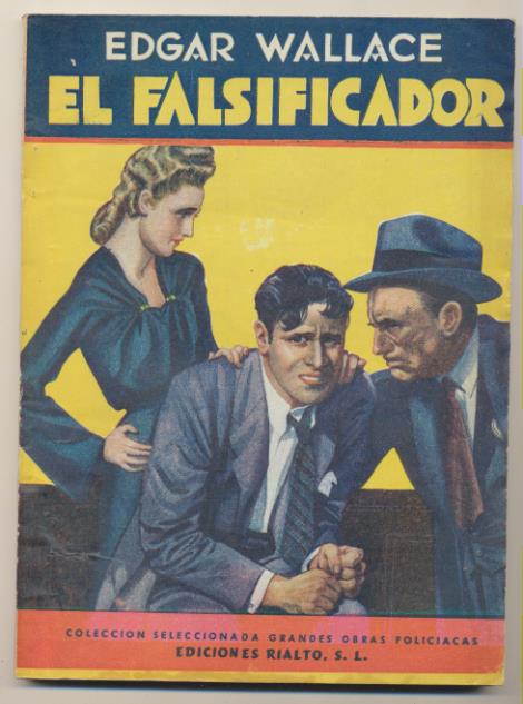 Edgar Wallace. El Falsificador. 1ª Edición Ediciones Rialto 1944