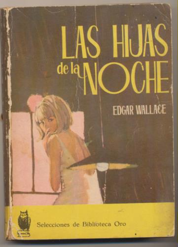 Selecciones de Biblioteca Oro nº 230. Las hijas de la noche por Edgar Wallace. Molino 1965