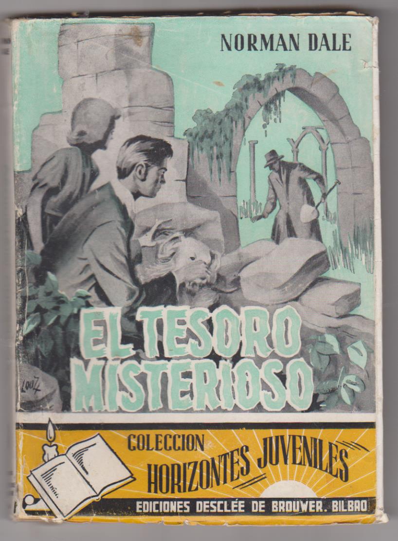 Norman Dale. El Tesoro Misterioso. Colección Horizontes Juveniles nº 8. Ediciones Desclée de Brouwer. Bilbao 1951?