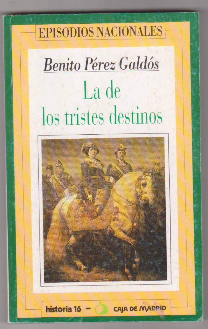 Benito Pérez Galdos. Episodios nacionales nº 40. La de los tristes destinos