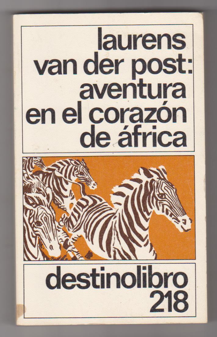 Laurens van der Post. Aventura en el Corazón de África. 1ª Edición Destino 1984. SIN USAR
