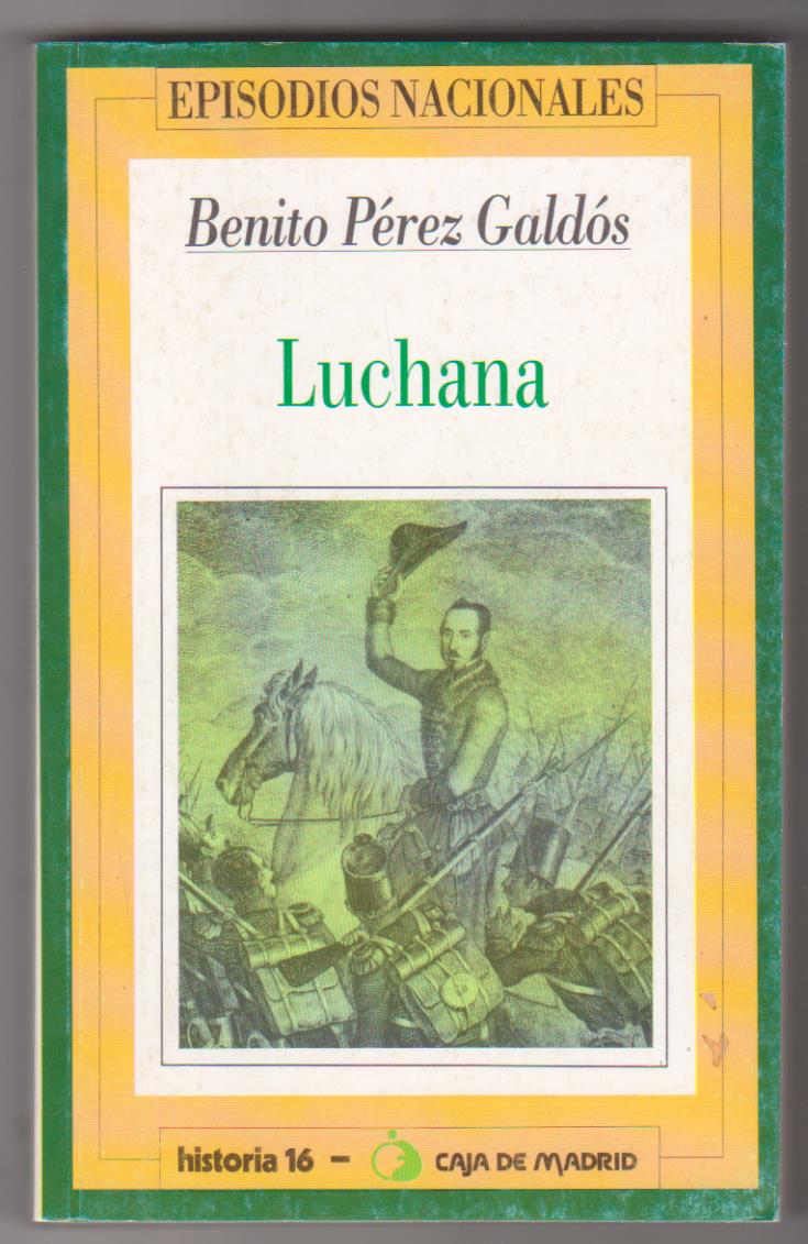 Benito Pérez Galdós. Episodios Nacionales nº 24. Luchana. Historia 16 1994
