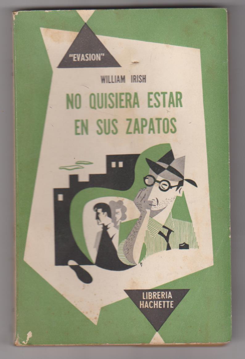 William Irish. No quisiera estar en sus zapatos. Librería Hachette-Buenos Aires 1953