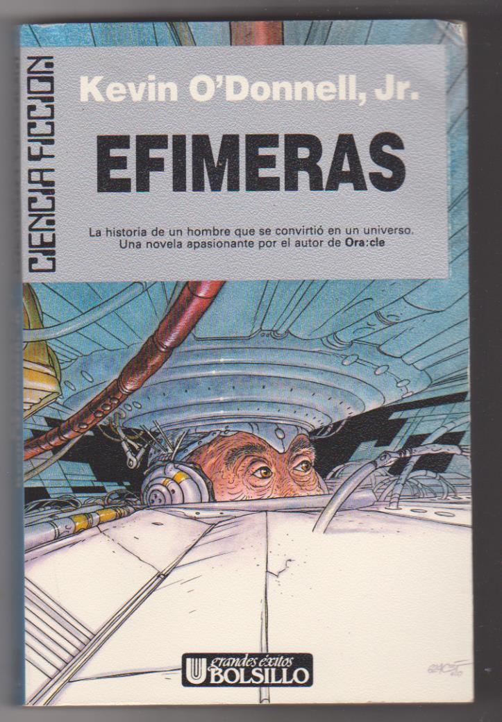 Ciencia Ficción 80. Efímeras por Kevin O´Donnell, Jr. 1ª Edición Ultramar 1989. SIN USAR