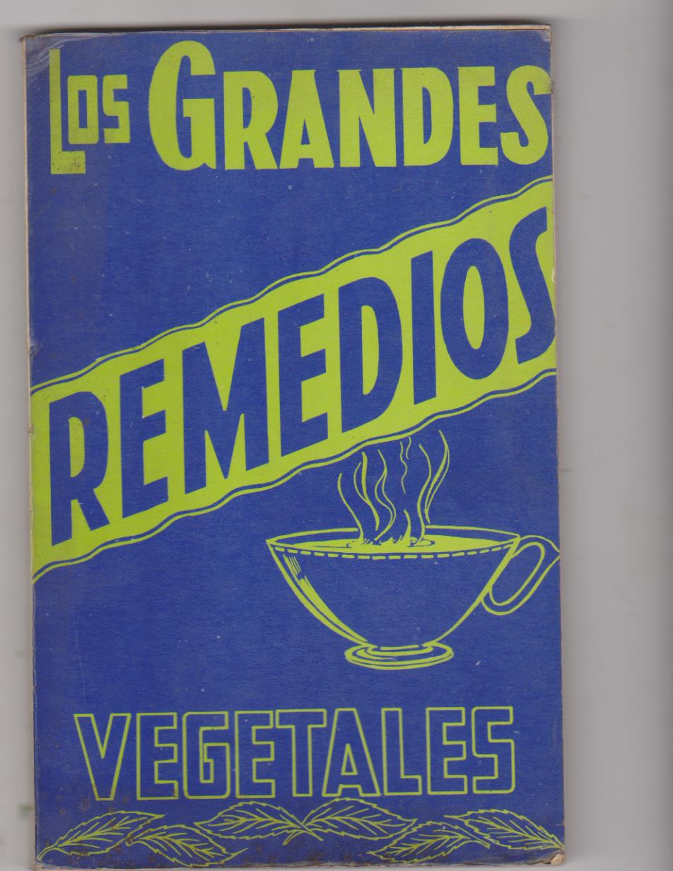 Los Grandes Remedios Vegetales. Editores Mexicanos Unidos 1974