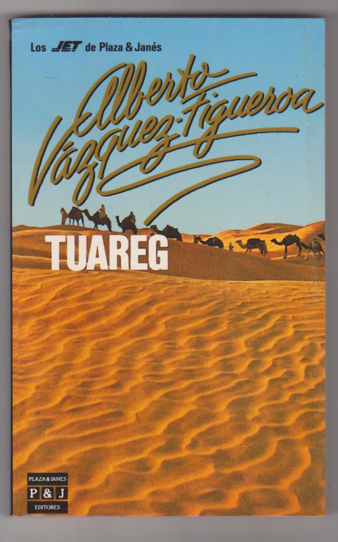 Alberto Vázquez Figueroa. Tuareg. Olaza & Janés 1996. SIN USAR