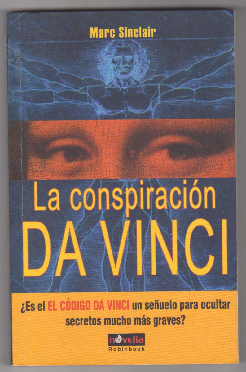 Marc Sinclair. la conspiración Da Vinci. Novelia 2005. SIN USAR
