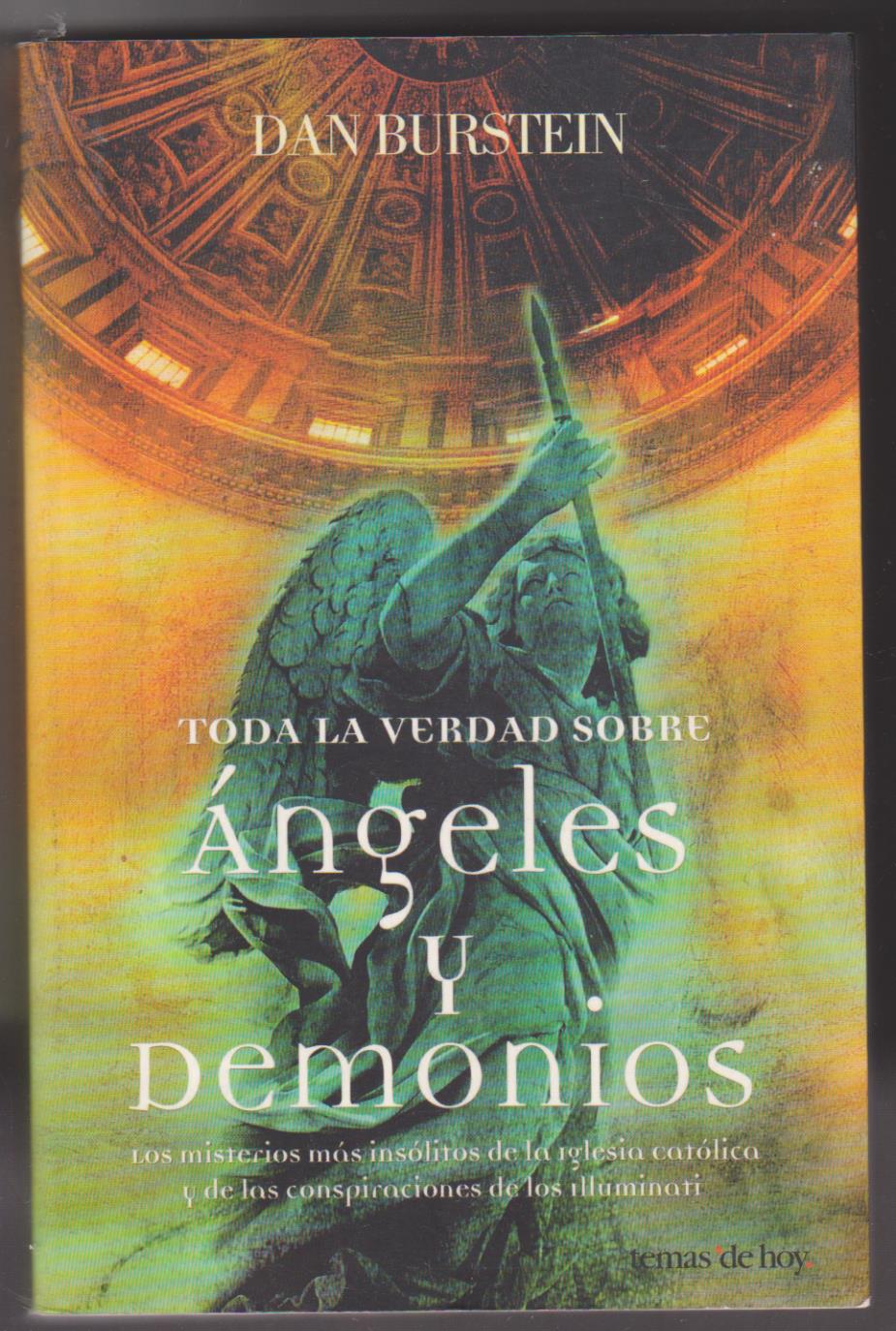 Dan Burstein. Toda la verdad sobre Ángeles y Demonios. 1ª Edición Temas de Hoy 2005. SIN USAR
