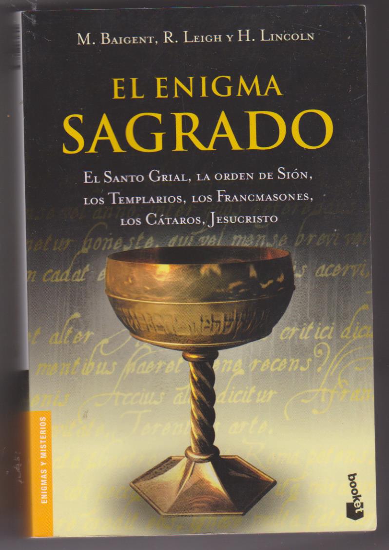 M. Baigent, R. Leigh y H. Lincoln. El Enima Sagrado. Ediciones Martínez Roca. SIN USAR