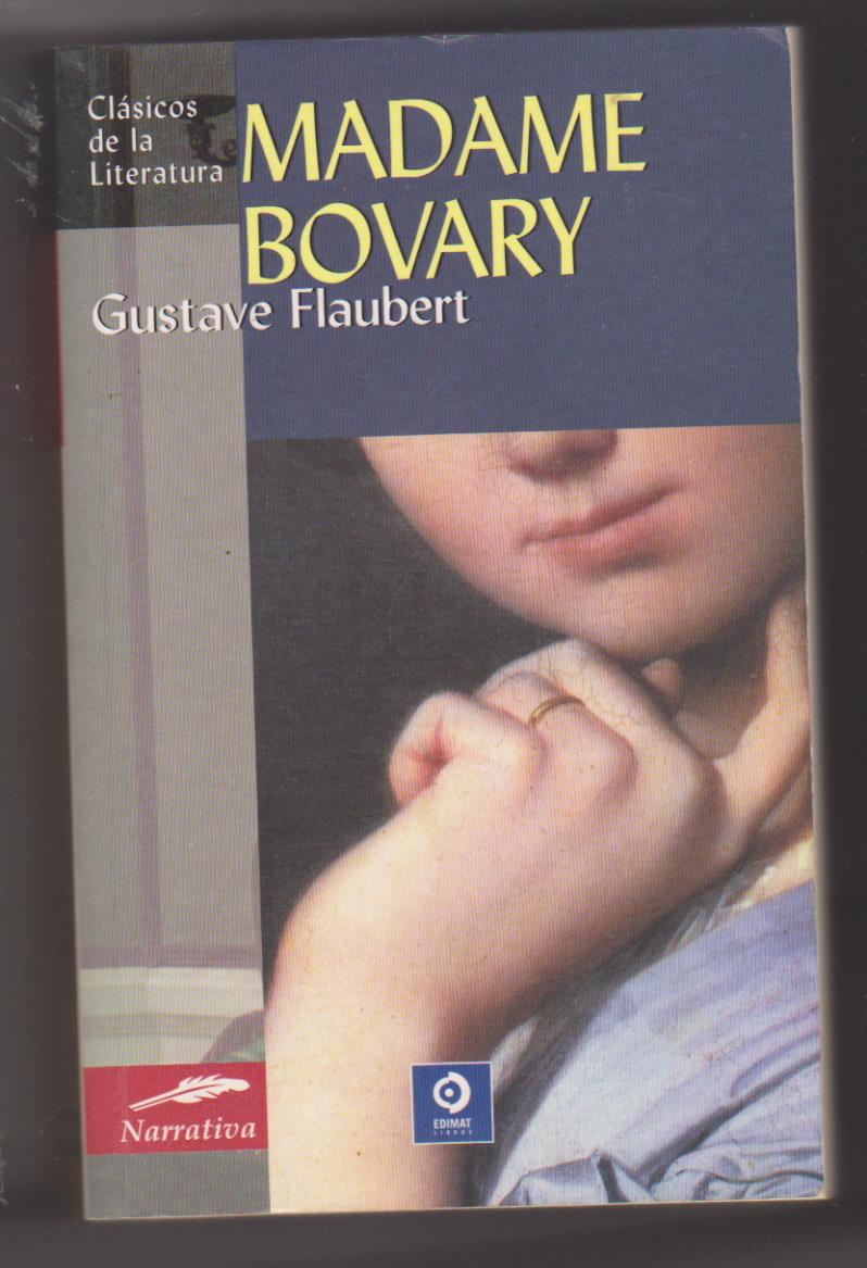 Clásicos de la Literatura. Gustave Flaubert. Madame Bovary. Edimat Libros 2009
