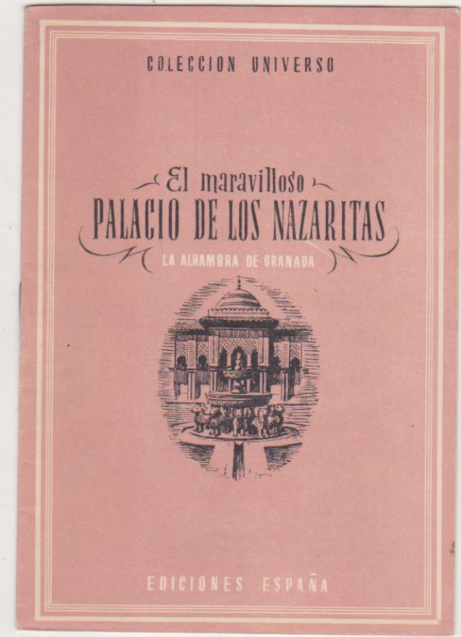 Colección Universo. El Maravilloso Palacio de los Nazaritas. Ediciones España 194?
