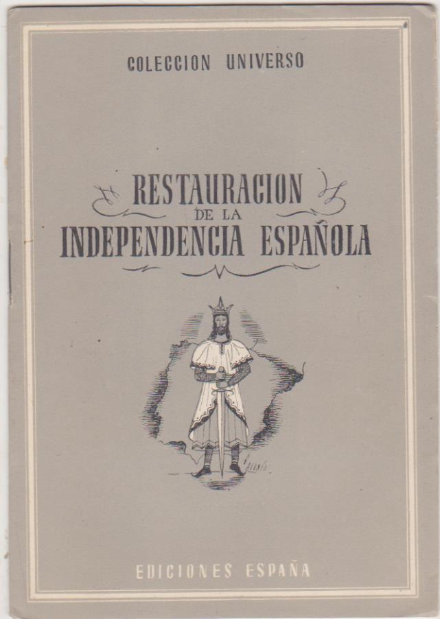 Colección Universo. Restauración de la Independencia Española. Ediciones España 194? SIN USAR
