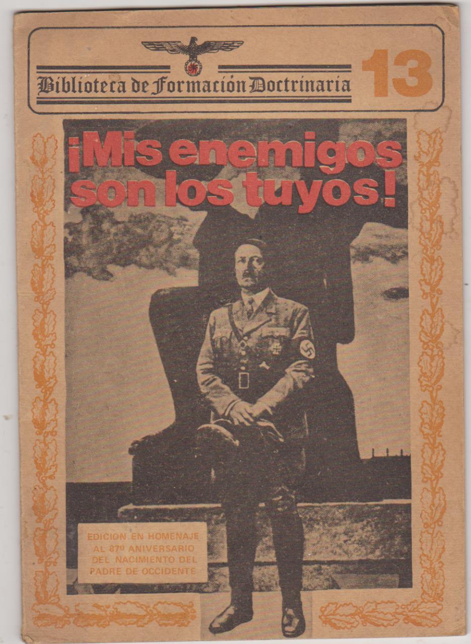 Biblioteca de Formación Doctrinaria nº 13. ¡Mis enemigos son los tuyos! Editorial Milicia-Buenos Aires 1976