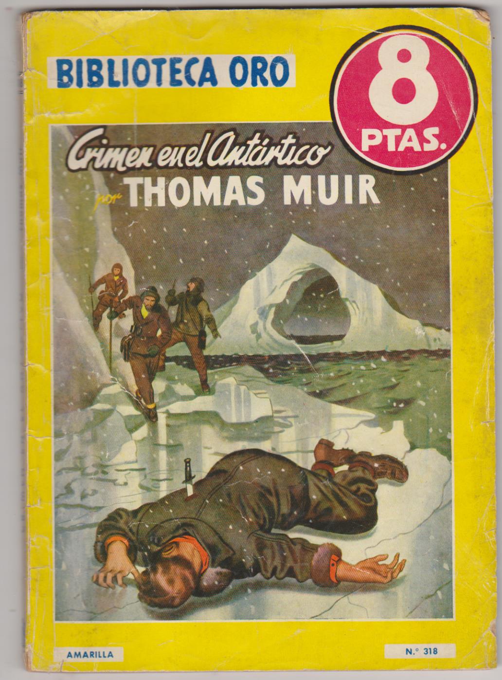 Biblioteca Oro nº 318. Crimen en el antártico por Thomas Muir. Molino 1954